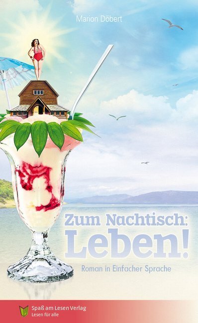 Cover: 9783944668611 | Zum Nachtisch: Leben! | Roman in Einfacher Sprache. Leseniveau A2/B1