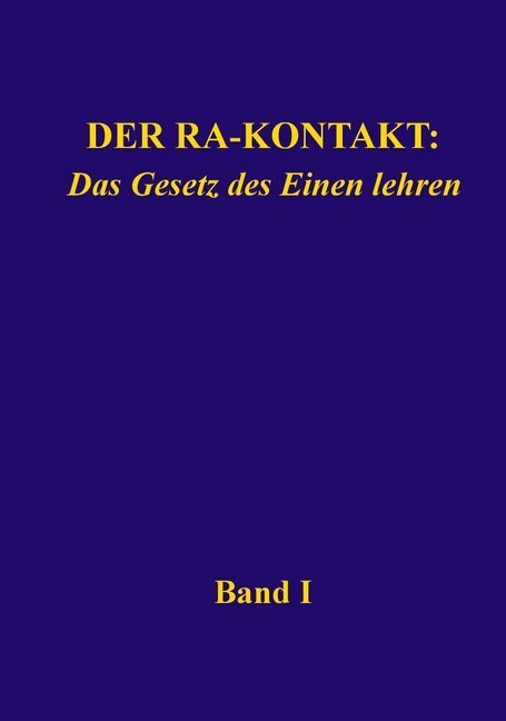 Cover: 9783945871386 | Der Ra-Kontakt: Das Gesetz des Einen lehren | Band I | (Louisville