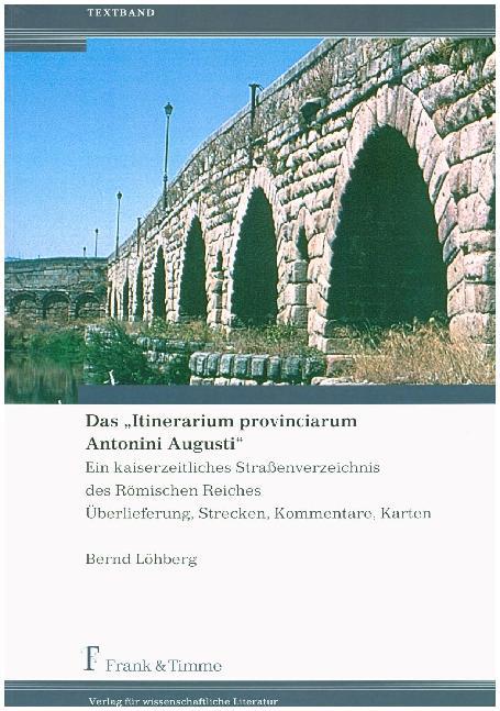 Cover: 9783865962836 | Das 'Itinerarium provinciarum Antonini Augusti' | Bernd Löhberg | Buch