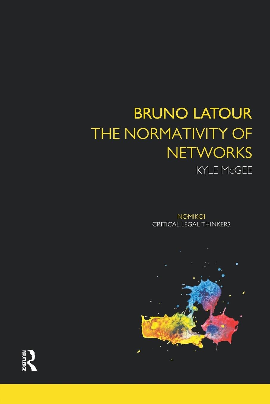 Cover: 9781138924574 | Bruno Latour | The Normativity of Networks | Kyle Mcgee | Taschenbuch