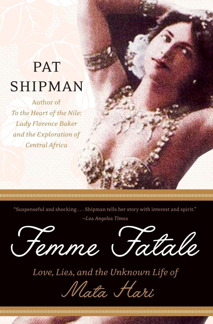 Cover: 9780060817312 | Femme Fatale | Love, Lies, and the Unknown Life of Mata Hari | Shipman