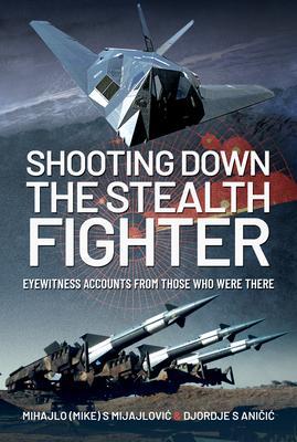 Cover: 9781526780423 | Shooting Down the Stealth Fighter | Mijajlovic (u. a.) | Buch | 2022