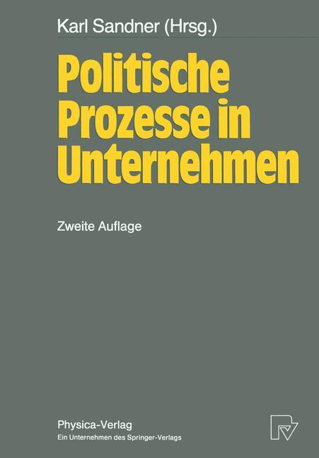 Cover: 9783790806168 | Politische Prozesse in Unternehmen | Karl Sandner | Taschenbuch | vi