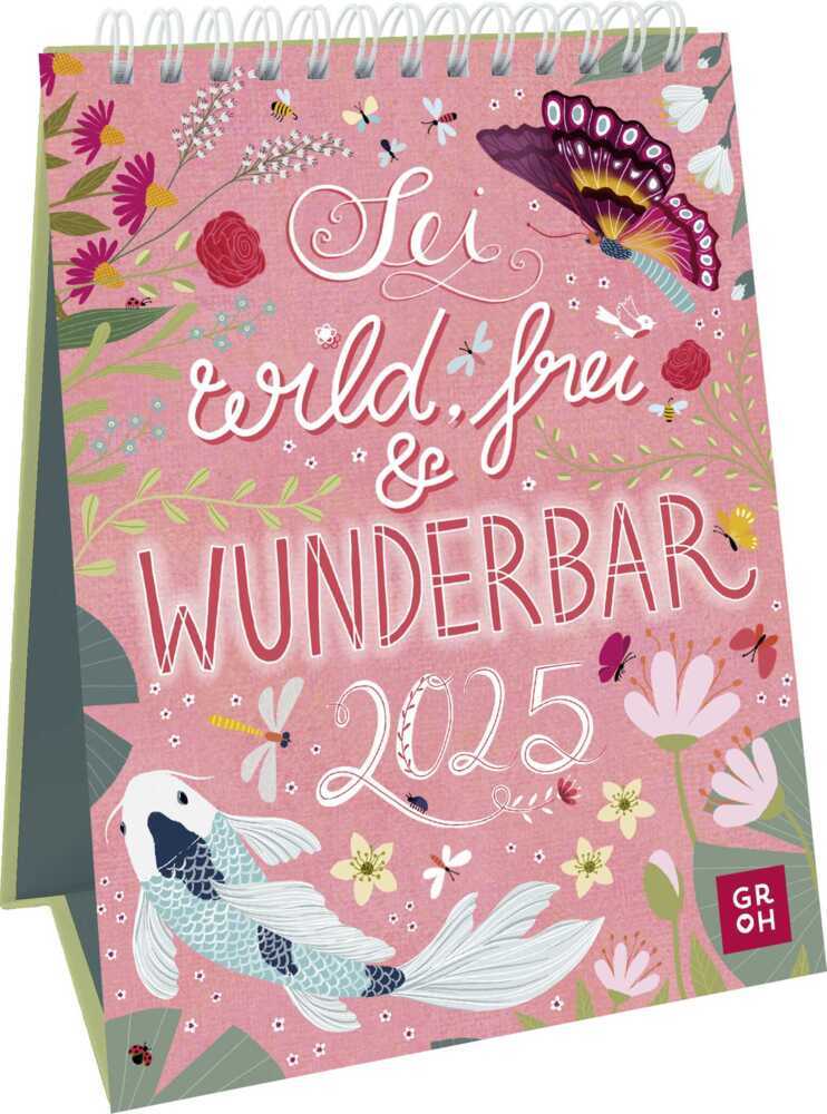 Cover: 4036442012475 | Wochenkalender 2025: Sei wild, frei und wunderbar | Groh Verlag | 2025