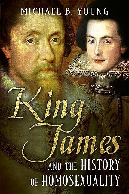 Cover: 9781781555439 | King James and the History of Homosexuality | Michael Young | Buch