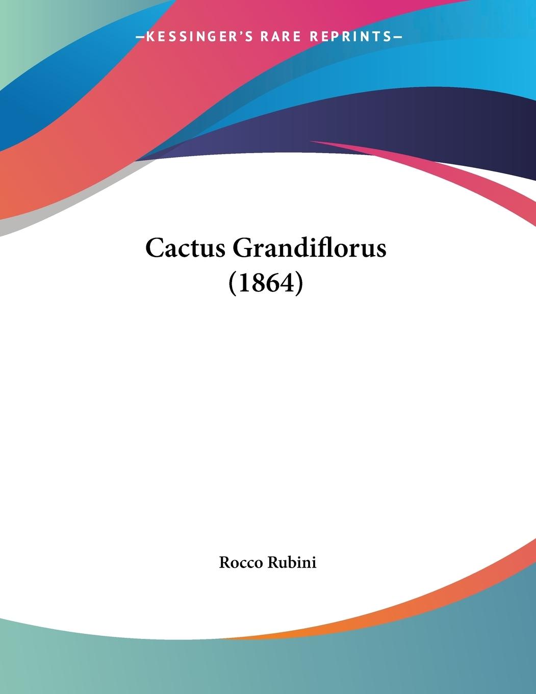 Cover: 9781120169297 | Cactus Grandiflorus (1864) | Rocco Rubini | Taschenbuch | Italienisch