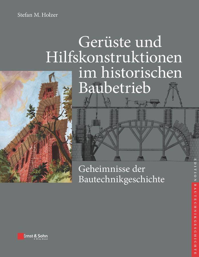 Cover: 9783433031759 | Gerüste und Hilfskonstruktionen im historischen Baubetrieb | Holzer