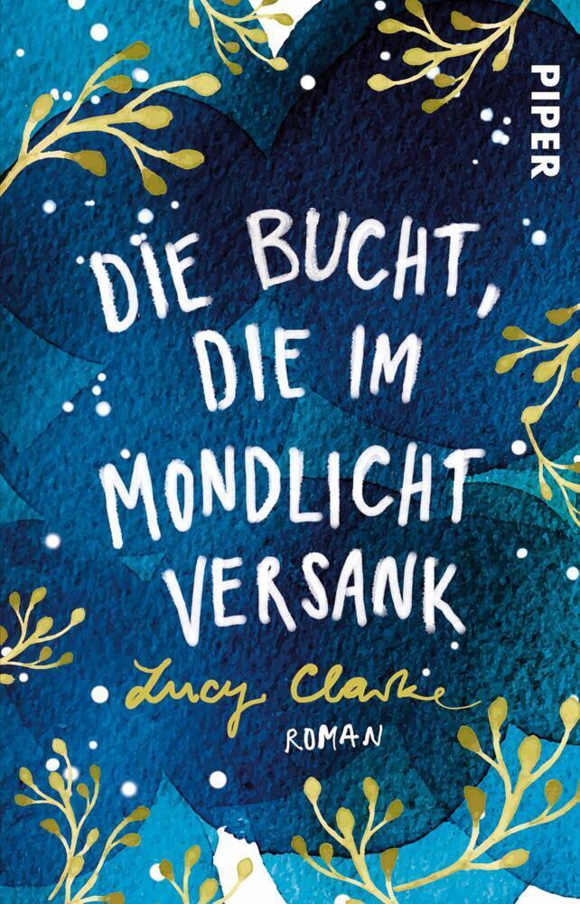 Cover: 9783492312806 | Die Bucht, die im Mondlicht versank | Lucy Clarke | Taschenbuch | 2018