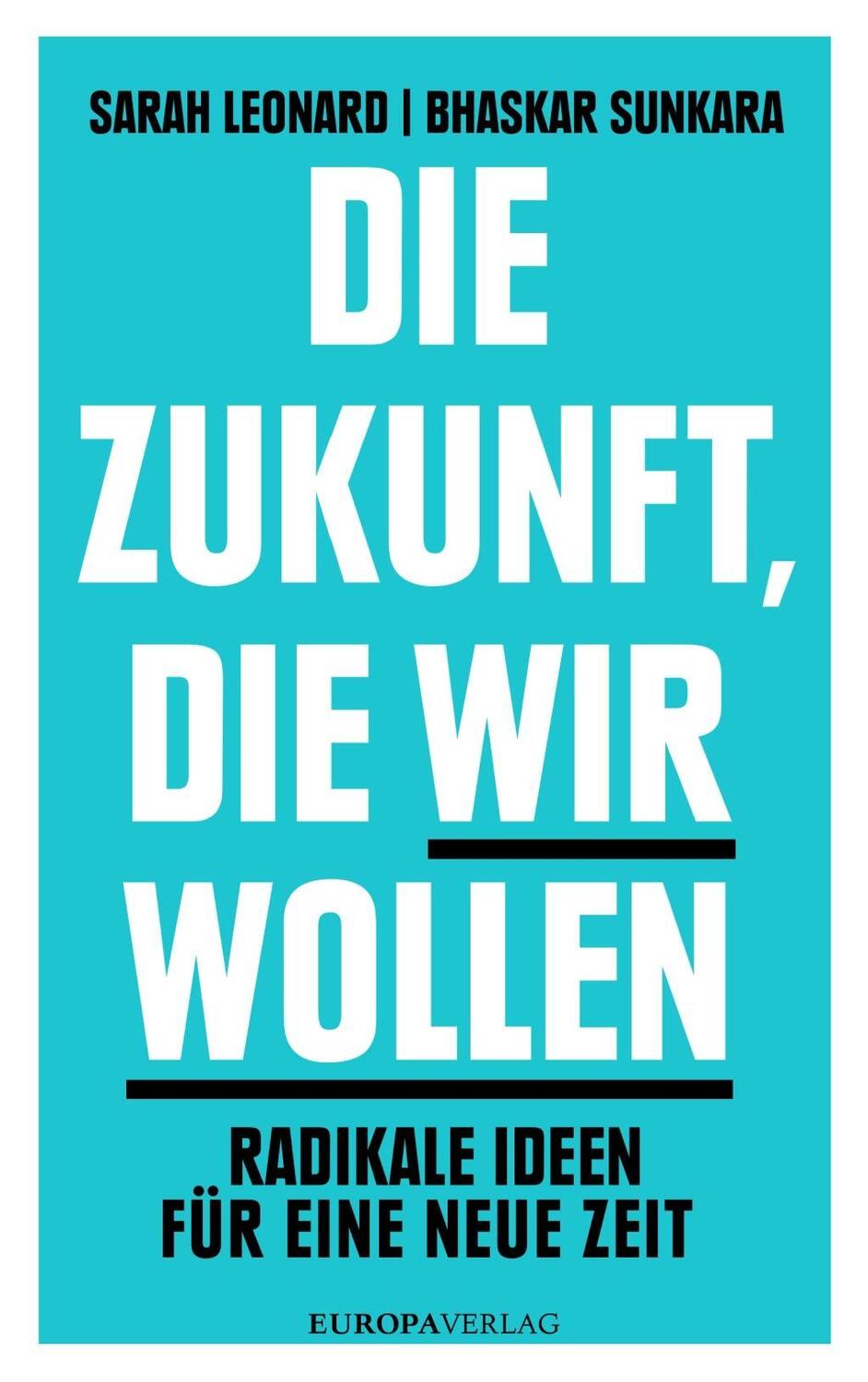 Cover: 9783958900509 | Die Zukunft, die wir wollen | Radikale Ideen für eine neue Zeit | Buch