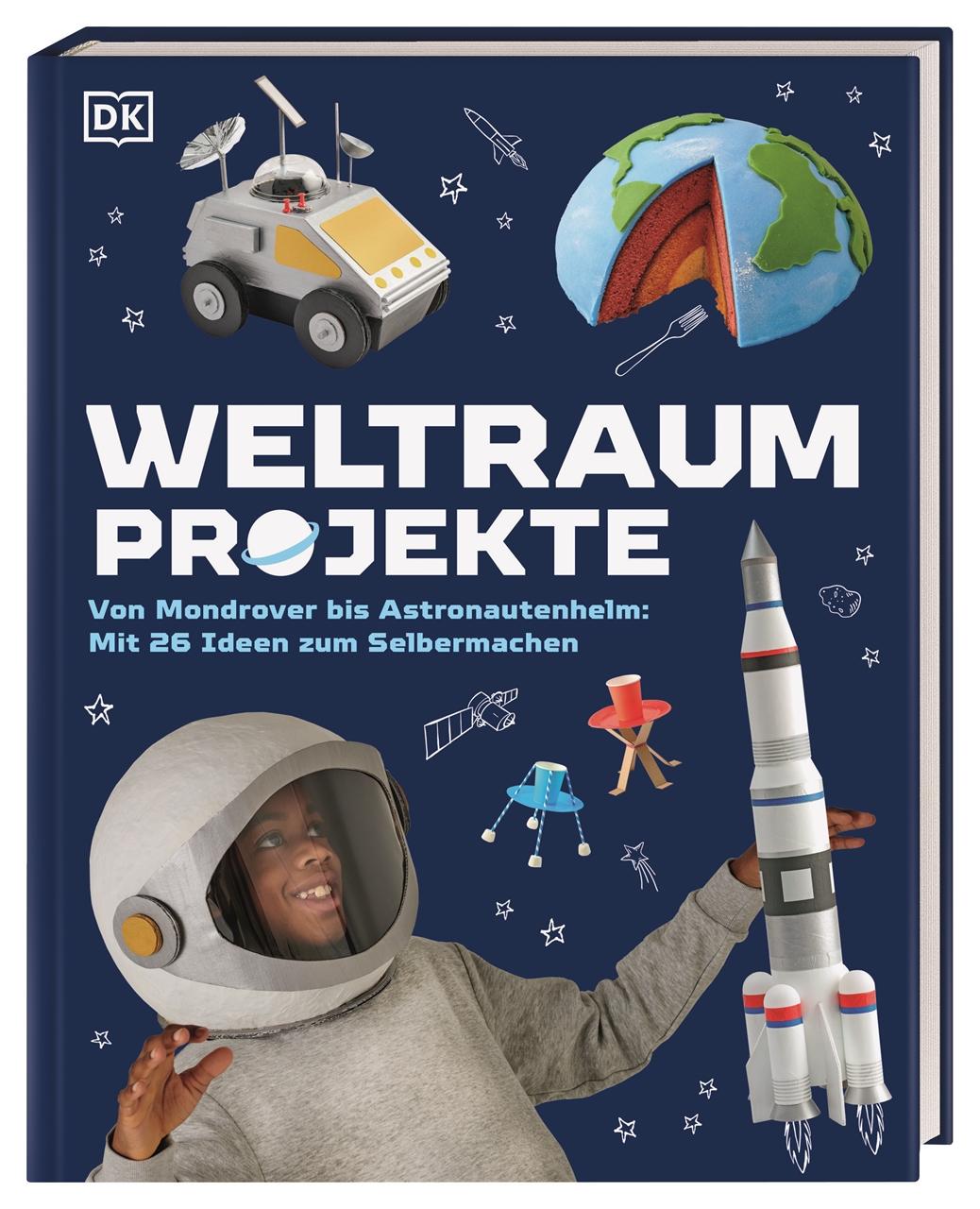 Cover: 9783831050062 | Weltraum-Projekte | DK Verlag - Kids | Buch | 160 S. | Deutsch | 2025