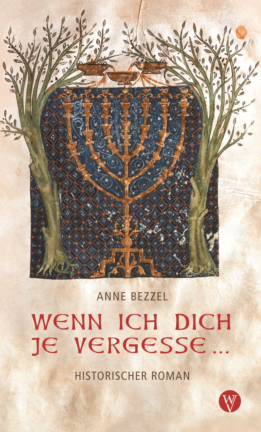 Cover: 9783861605867 | Wenn ich dich je vergesse ... | Historischer Roman | Anne Bezzel