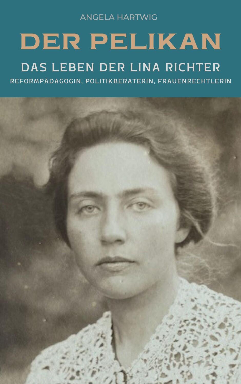 Cover: 9783864083181 | Der Pelikan - Das Leben der Lina Richter | Angela Hartwig | Buch