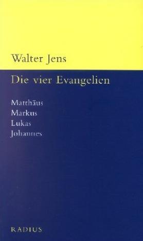 Cover: 9783871732768 | Die vier Evangelien | Walter Jens | Taschenbuch | 360 S. | Deutsch