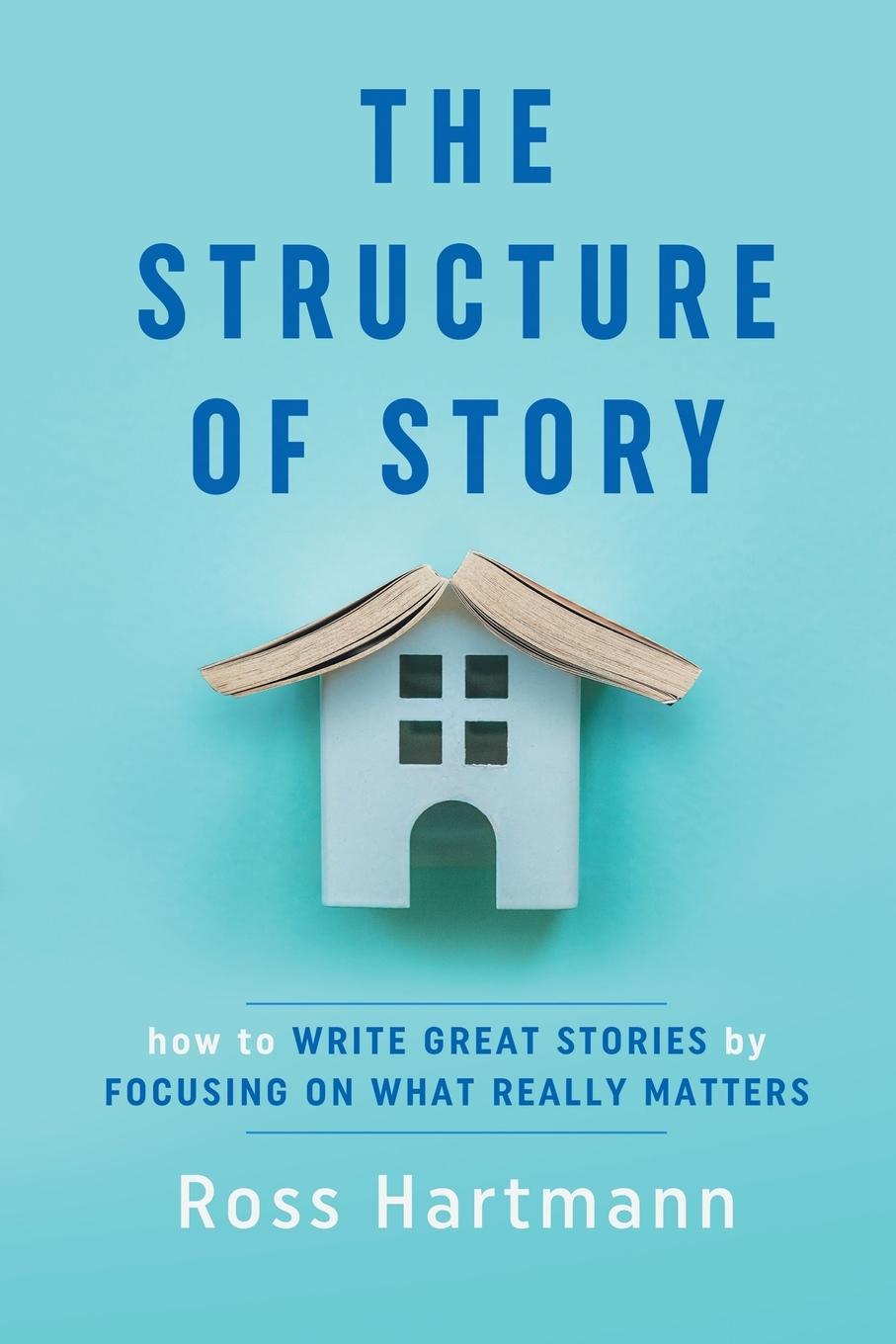 Cover: 9781735603810 | The Structure of Story | Ross Hartmann | Taschenbuch | Englisch | 2020