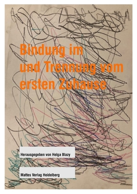 Cover: 9783868091892 | Bindung im und Trennung vom ersten Zuhause | Helga Blazy | Taschenbuch