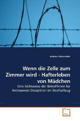 Cover: 9783639142761 | Wenn die Zelle zum Zimmer wird - Hafterleben von Mädchen | Hollenstein