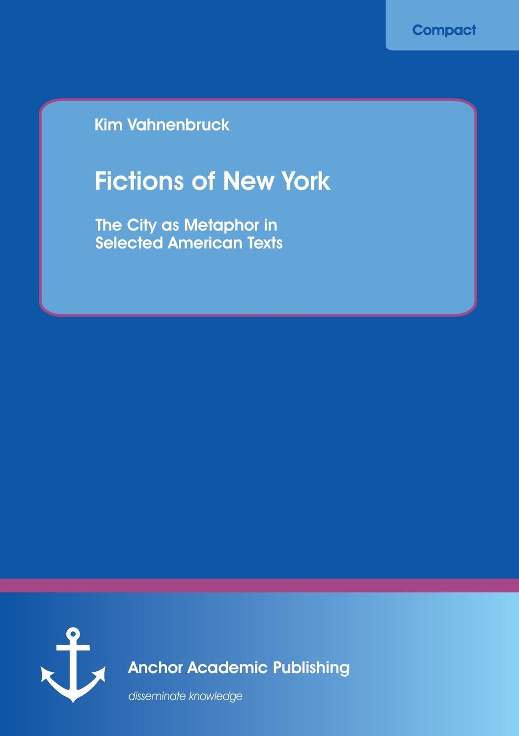 Cover: 9783954890323 | Fictions of New York: The City as Metaphor in Selected American Texts