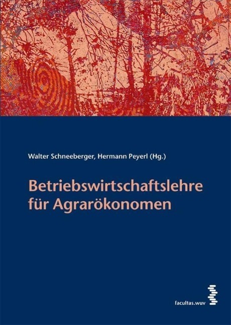 Cover: 9783708907307 | Betriebswirtschaftslehre für Agrarökonomen | Walter Schneeberger