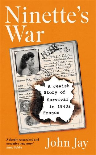 Cover: 9781805220664 | Ninette's War | A Jewish Story of Survival in 1940s France | John Jay