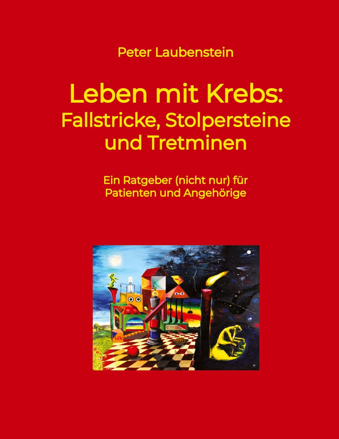 Cover: 9783347747142 | Leben mit Krebs: Fallstricke, Stolpersteine und Tretminen | Buch