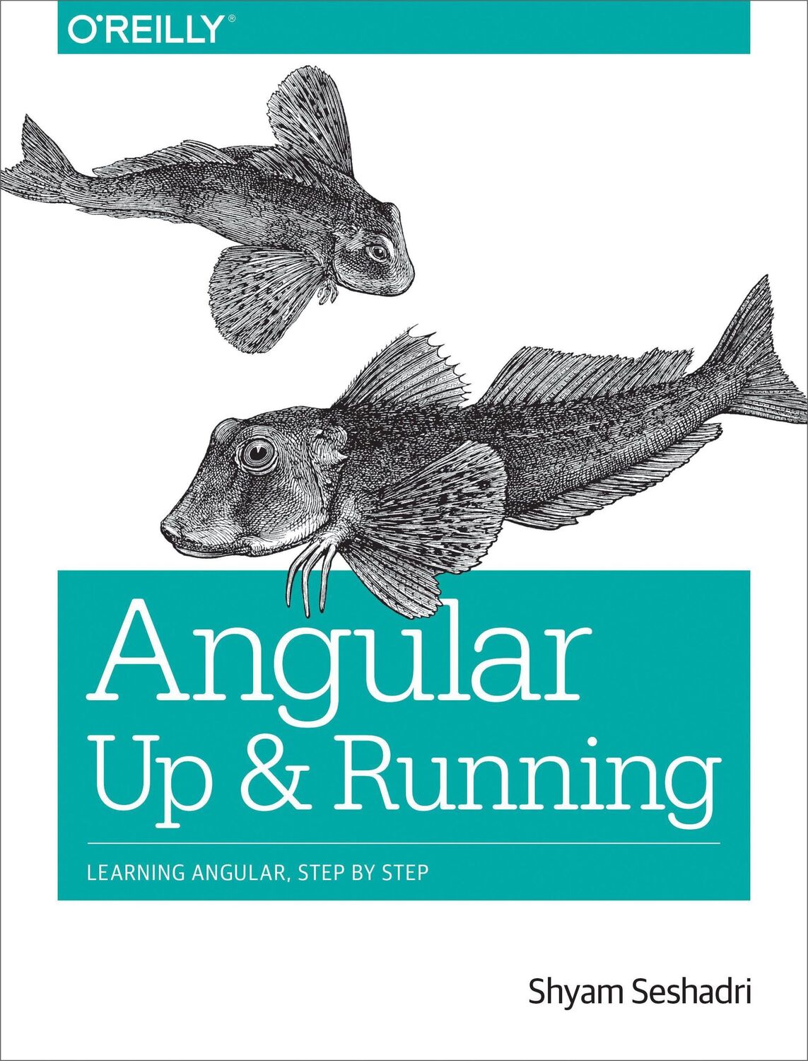 Cover: 9781491999837 | Angular: Up and Running | Learning Angular, Step by Step | Seshadri