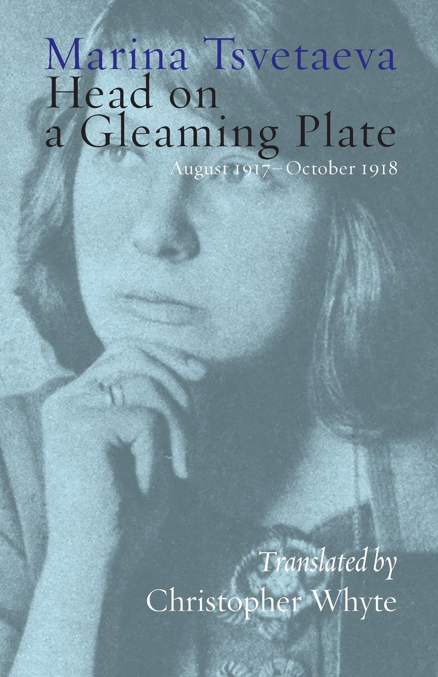 Cover: 9781848618435 | Head on a Gleaming Plate | August 1917-October 1918 | Marina Tsvetaeva