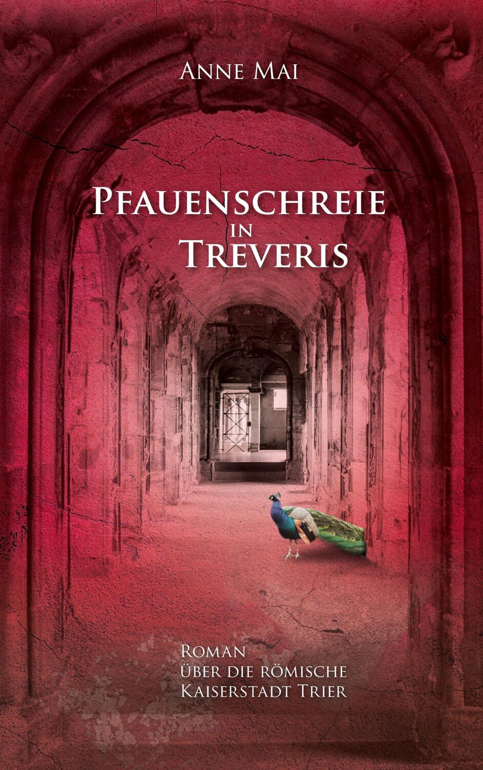 Cover: 9783754318829 | Pfauenschreie in Treveris | Roman über die römische Kaiserstadt Trier