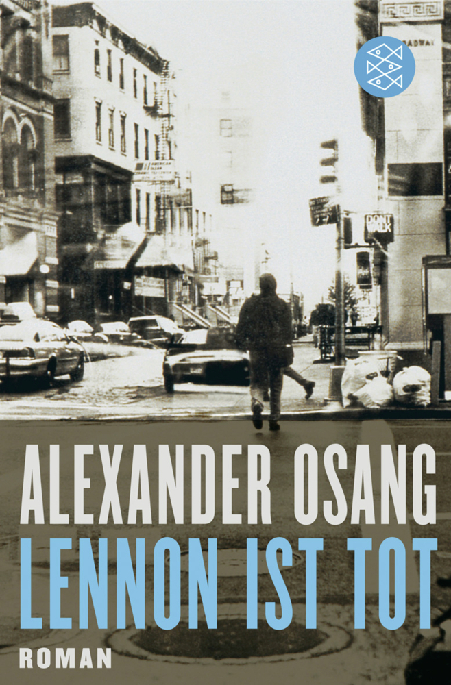 Cover: 9783596157976 | Lennon ist tot | Roman | Alexander Osang | Taschenbuch | 320 S. | 2008