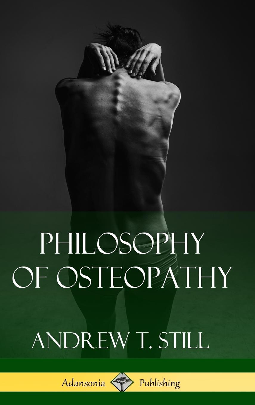 Cover: 9781387843510 | Philosophy of Osteopathy (Hardcover) | Andrew T. Still | Buch | 2018