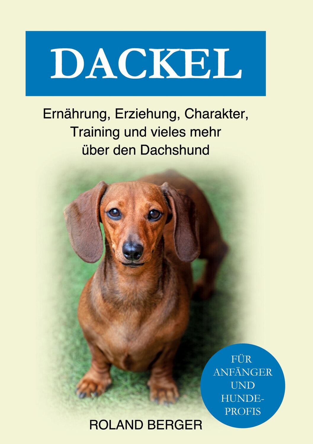 Cover: 9783756217328 | Dackel | Roland Berger | Buch | HC runder Rücken kaschiert | 204 S.