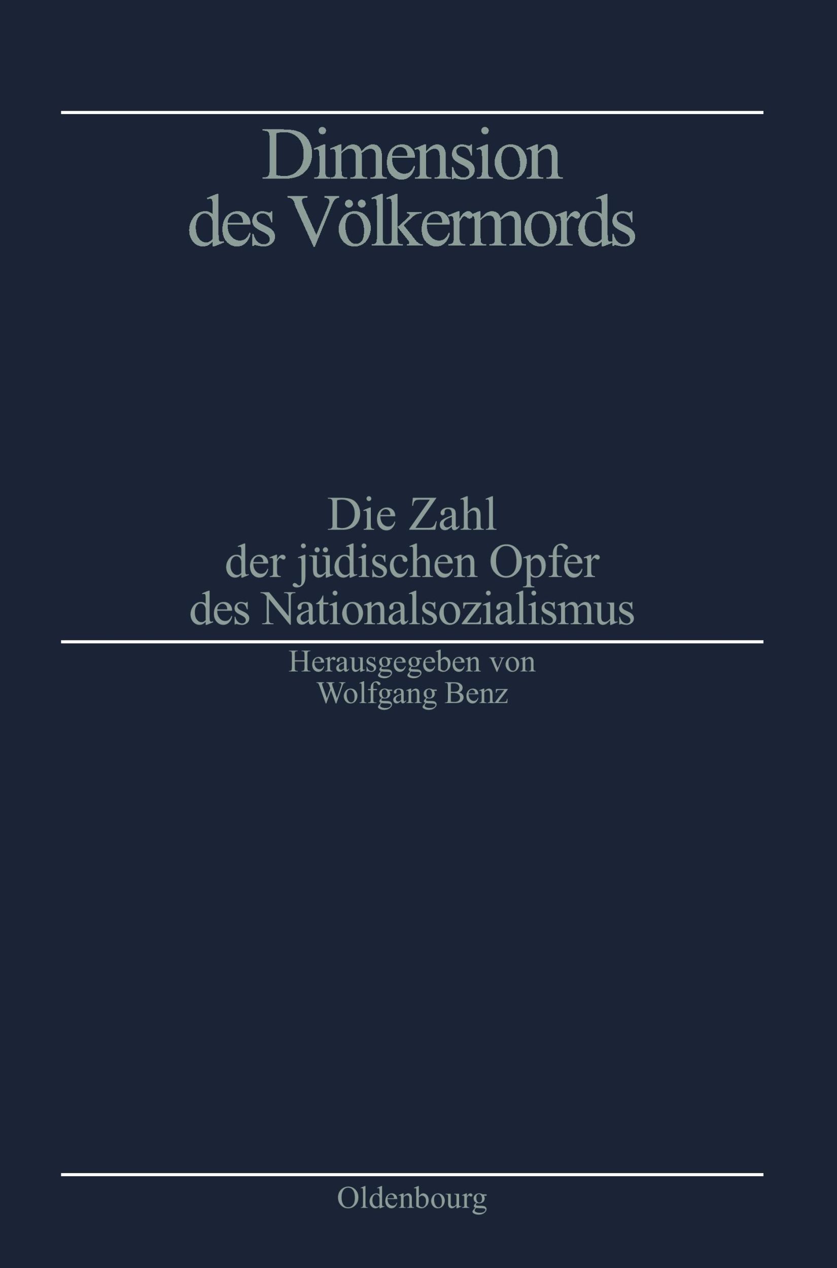 Cover: 9783486546316 | Dimension des Völkermords | Wolfgang Benz | Buch | 584 S. | Deutsch