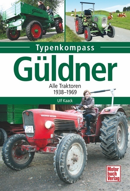 Cover: 9783613040045 | Güldner | Alle Traktoren 1938-1969 | Ulf Kaack | Taschenbuch | 128 S.