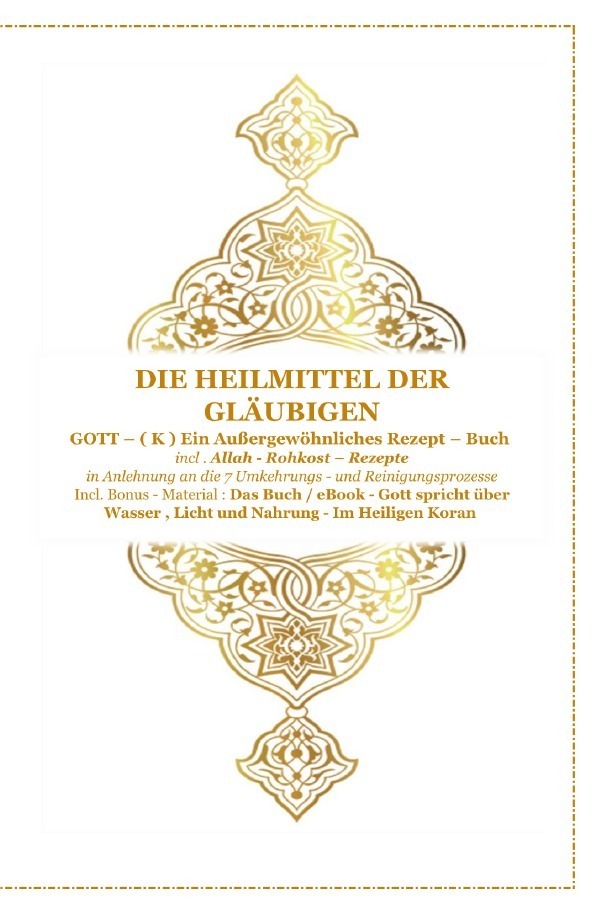 Cover: 9783746778143 | Die Heilmittel der Gläubigen ! Gott ( K ) ein Außergewöhnliches...