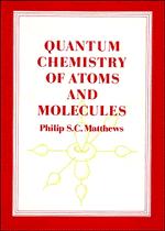 Cover: 9780521270250 | Quantum Chemistry of Atoms and Molecules | Philip S. C. Matthews