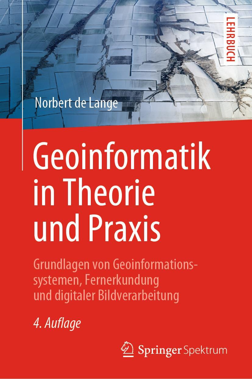 Cover: 9783662607084 | Geoinformatik in Theorie und Praxis | Norbert De Lange | Buch | xvi