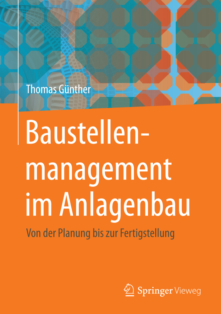 Cover: 9783662458600 | Baustellenmanagement im Anlagenbau | Thomas Günther | Buch | Deutsch