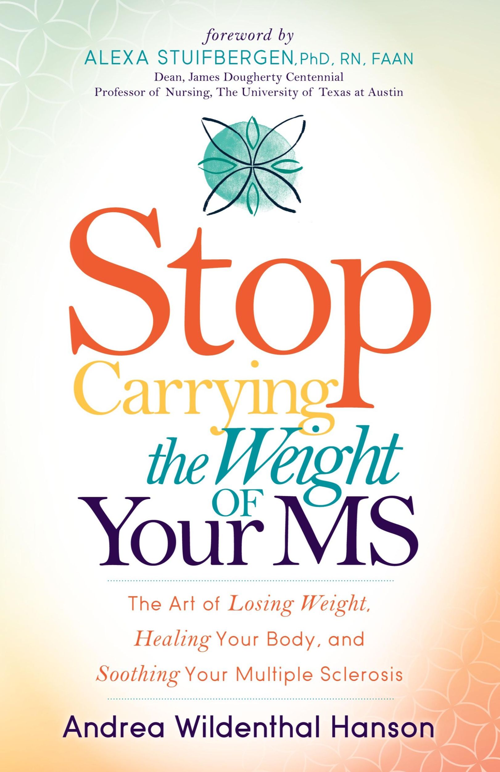 Cover: 9781683501985 | Stop Carrying the Weight of Your MS | Andrea Wildenthal Hanson | Buch