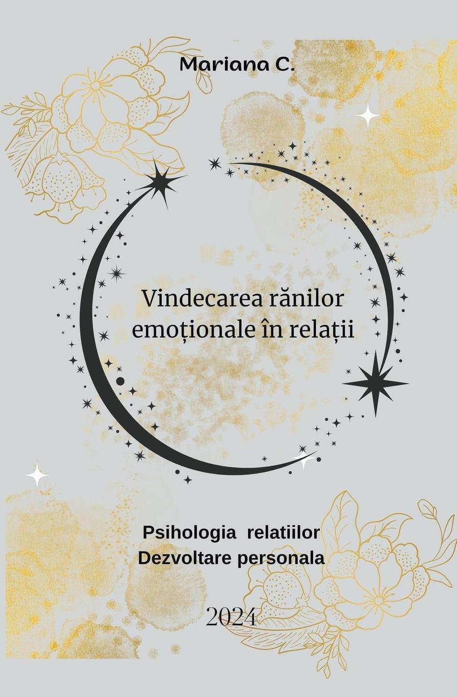 Cover: 9798224245451 | Vindecarea r¿nilor emo¿ionale în rela¿ii | Mariana C | Taschenbuch