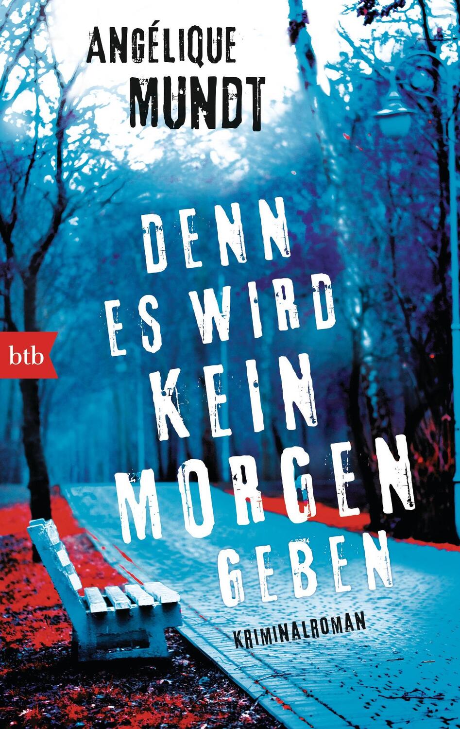 Cover: 9783442746316 | Denn es wird kein Morgen geben | Angélique Mundt | Taschenbuch | btb