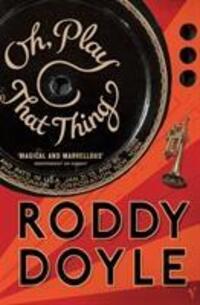 Cover: 9780099477655 | Oh, Play That Thing | Roddy Doyle | Taschenbuch | Englisch | 2005