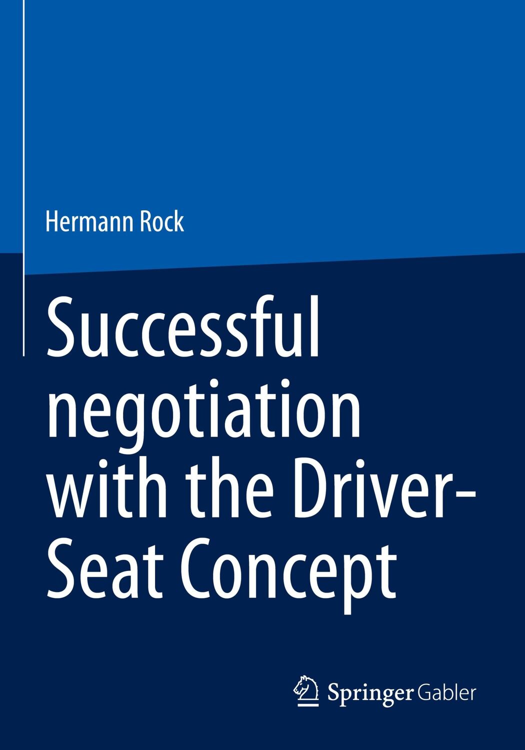 Cover: 9783658399368 | Successful negotiation with the Driver-Seat Concept | Hermann Rock