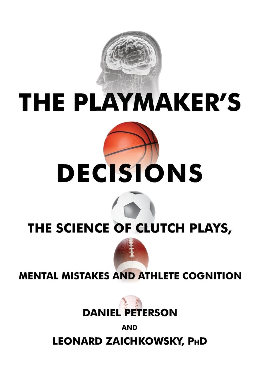 Cover: 9781736144817 | The Playmaker's Decisions: The Science of Clutch Plays, Mental...