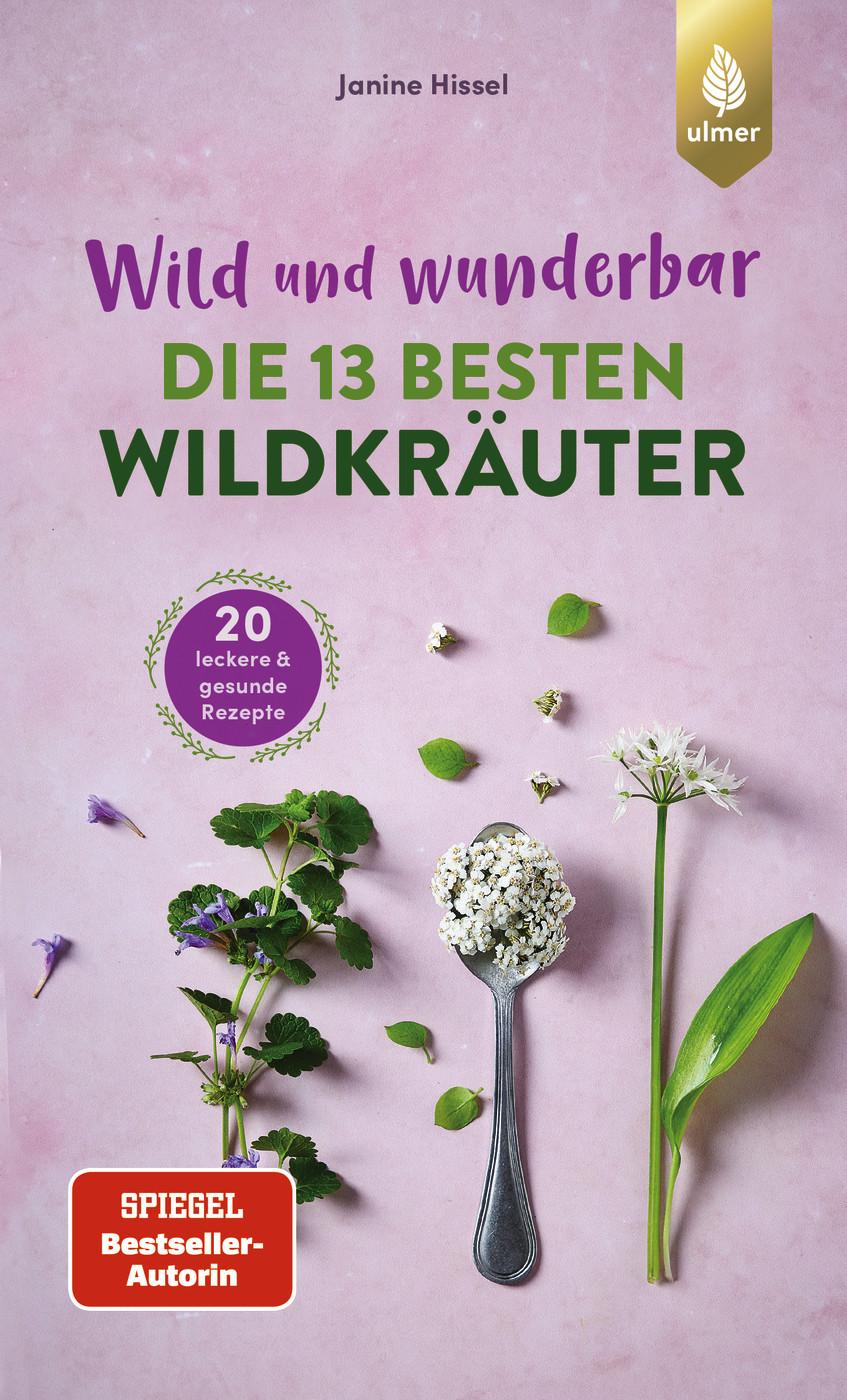 Cover: 9783818623937 | Wild und wunderbar: die 13 besten Wildkräuter | Janine Hissel | Buch