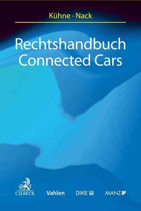 Cover: 9783406727900 | Rechtshandbuch Connected Cars | Armin Kühne (u. a.) | Taschenbuch | XV