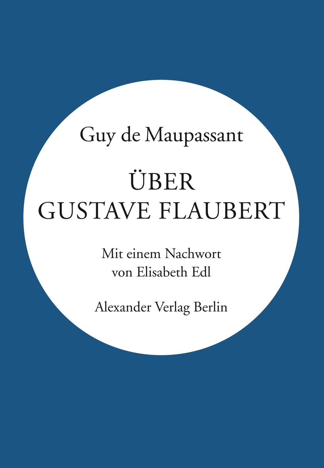 Cover: 9783895815447 | Über Gustave Flaubert | Guy de Maupassant | Taschenbuch | 136 S.