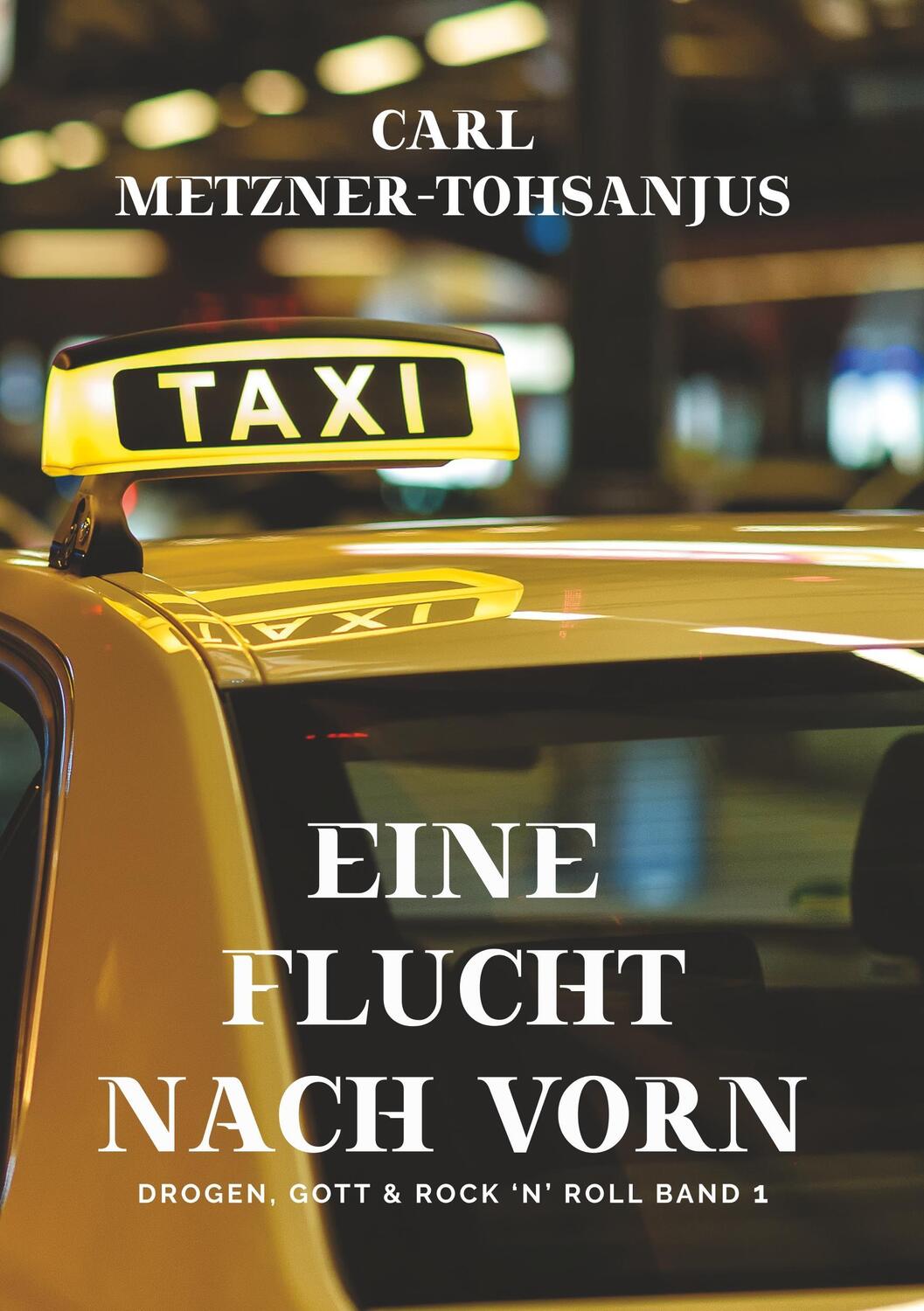 Cover: 9783746063249 | Eine Flucht nach vorn | Drogen, Gott &amp; Rock 'n' Roll Band 1 | Buch