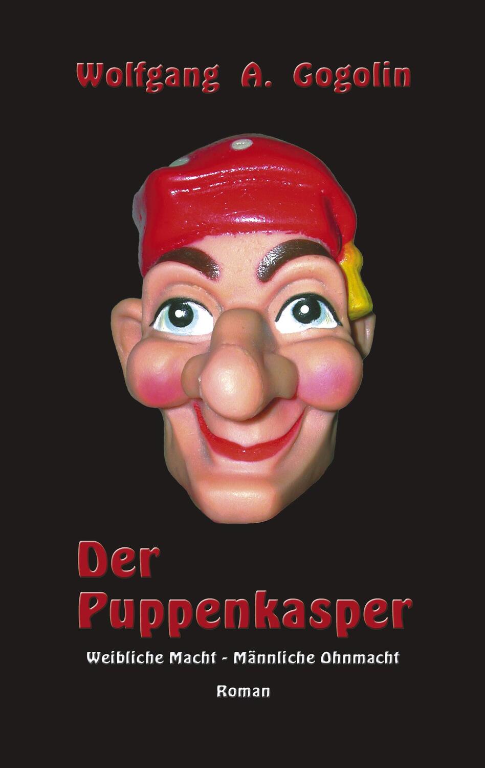 Cover: 9783833409462 | Der Puppenkasper | Weibliche Macht - Männliche Ohnmacht | Gogolin