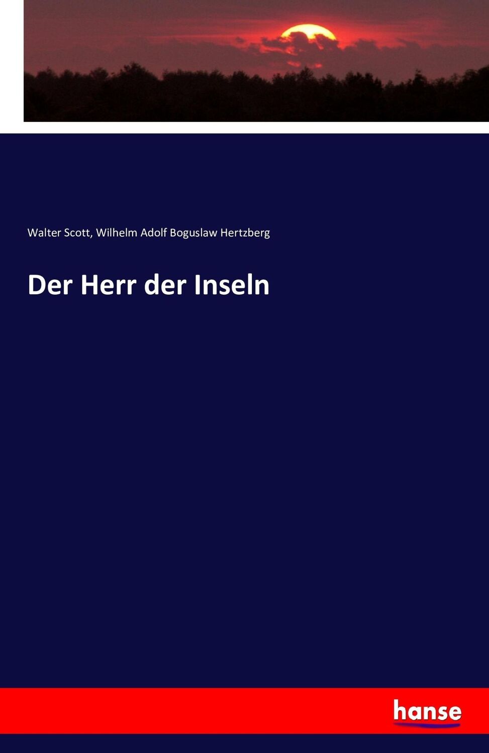 Cover: 9783743312661 | Der Herr der Inseln | Walter Scott (u. a.) | Taschenbuch | Paperback