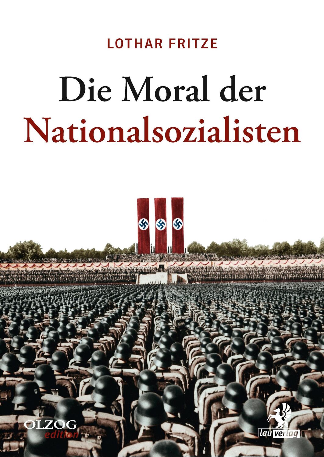 Cover: 9783957682048 | Die Moral der Nationalsozialisten | Lothar Fritze | Buch | 550 S.