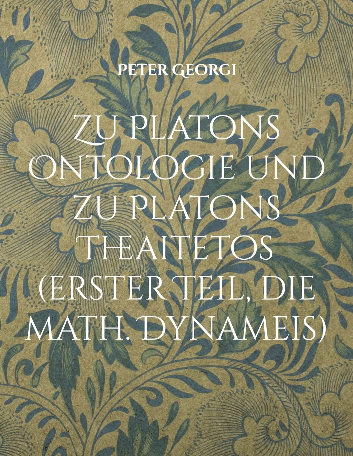 Cover: 9783759713292 | Zu Platons Ontologie und zu Platons Theaitetos (erster Teil, die...